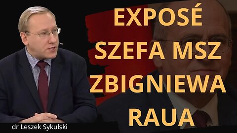 Exposé szefa MSZ Zbigniewa Raua - 2023 | Odc. 670 - dr Leszek Sykulski