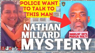 What Happened to Nathan Millard? Subject Wanted for Info! Cops Clarify Foul Play