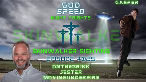 NIGHT FRIGHTS, Ep. #025: Skinwalker Sighting