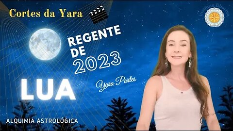 Planeta Regente de 2023: A Lua - Cortes da Yara - Alquimia Astrológica