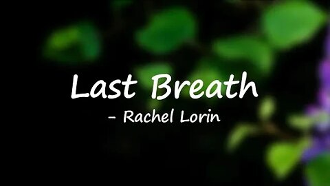Rachel Lorin - Last Breath (Lyrics) 🎵