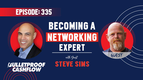 BCF 335: Becoming a Networking Expert with Steve Sims