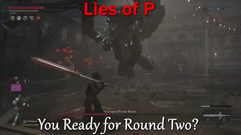 Lies of P- With Commentary- Part 13- Bosses Corrupted Parade Master, Walker of Illusions