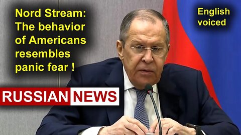 Lavrov: The behavior of Americans resembles panic fear! Russia, Nord Stream, Ukraine, Seymour Hersh