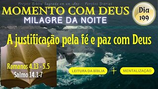 MOMENTO COM DEUS - MILAGRE DA NOITE - Dia 199/365 #biblia