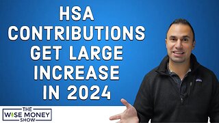 HSA Contributions Get Large Increase in 2024