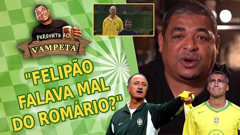 "Felipão FALAVA MAL do Romário na Copa de 2002?" PERGUNTE AO VAMPETA #37