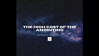 The High Cost of the Anointing