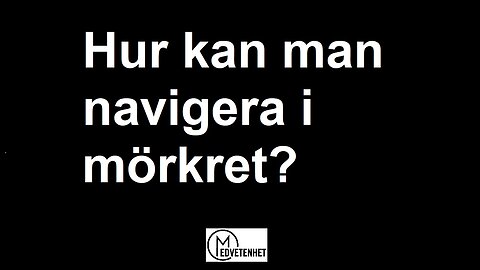 Hur kan man navigera i mörker?