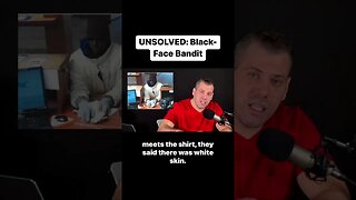 UNSOLVED: The Black-Face Bandit. #shorts