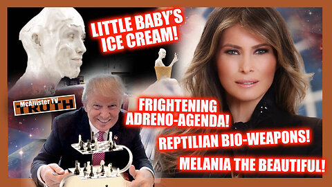 ADRENO-AGENDA! BOLSHEVIKS! BABY'S ICE CREAM! REPTILIAN BIO-WEAPONS!