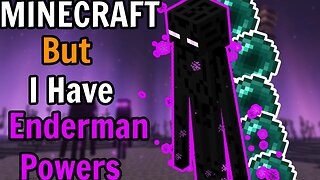 Minecraft, But I Have Enderman Powers!