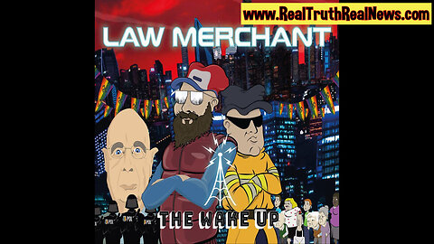 🎼🎵🎶 "Law Merchant" by The Wake Up ... Great Tune, Listen to the Words