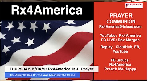 02/04/21. Rx4America Prayer: Blessing our nation and our legally elected President, Donald J Trump.