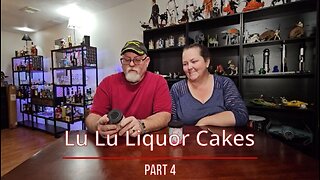 Lu Lu Liquor Cakes part 4