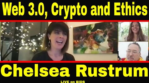 Chelsea Rustrum - Web 3.0, Blockchain and The