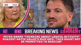 Peter Andre 'thinking about lawful activity' against Katie Value's mum Amy: 'This ought not be perm