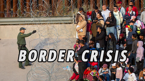 Border Crisis | Illegal Immigration | Title 42 | Lawlessness