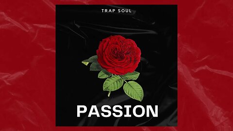 "PASSION" TRAP SOUL [FREE] RICK ROSS X BRYSON TILLER TYPE BEAT