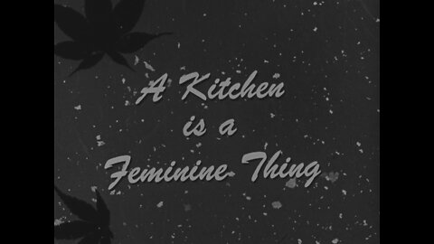 A Kitchen Is A Feminine Thing, General Motors Corporation (1960 Original Black & White Film)