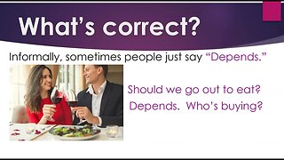Say it Right in English: It depends