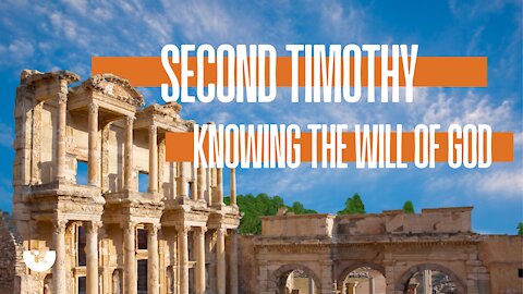 II Timothy - Knowing the Will of God