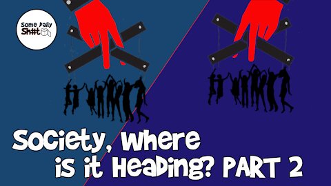 SDS Ep 129: Society, Where is it heading? PART 2