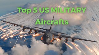 "Top 5 US Military Aircraft: The Best of the Best"