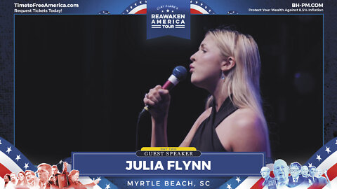Julia Flynn | Singing of the National Anthem | ReAwaken America Tour Myrtle Beach