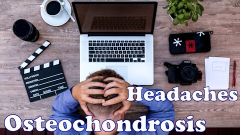 Osteochondrosis and Headaches, their symptoms and how to treat them naturally