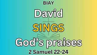 2 Samuel 22-24: David sings God's praises