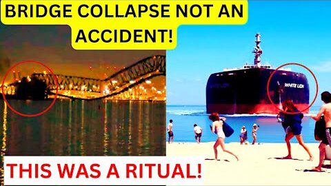 Baltimore Bridge Collapse Was A Planned Ritual!