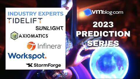 VMblog 2023 Industry Experts Video #Predictions Series Episode 5