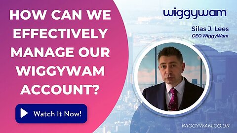 How can we effectively manage our WiggyWam account?
