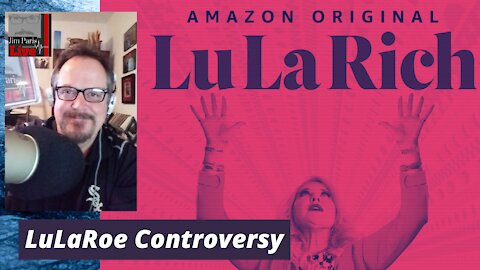 MLM Cult? Jim Discusses LuLa Rich Documentary