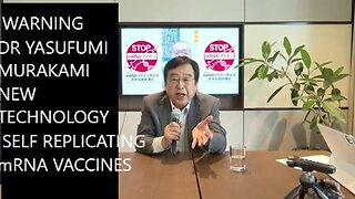 Warning Dr Yasufumi Murakami Japan Raised Big Concerns on New Self-Replicating mRNA Vaccines Spread Person to Person