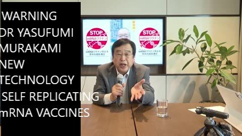 Warning Dr Yasufumi Murakami Japan Raised Big Concerns on New Self-Replicating mRNA Vaccines Spread Person to Person
