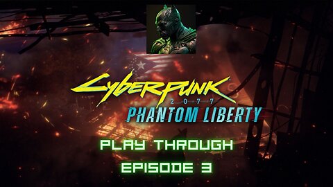 Cyberpunk 2077 PHANTOM LIBERTY Playthrough - Episode 3 #cyberpunk #cyberpunk2077 #phantomliberty