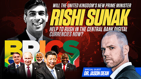 CBDCs | Will the United Kingdom’s NEW Prime Minister Rishi Sunak Help to RUSH In the Central Bank Digital Currencies NOW?