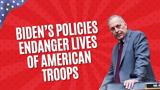Rep. Biggs: American Service Members Are Dying Because of Biden Regime Policies