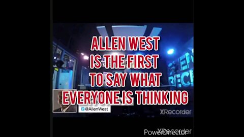 ALLEN WEST SAYS WHAT EVERYONE IS THINKING