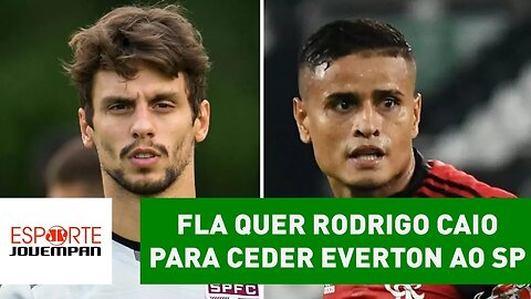 Flamengo quer Rodrigo Caio para ceder Everton ao São Paulo!
