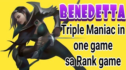 BENEDETTA Triple Maniac on Rank game/Mobile Legends Bang Bang