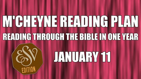 Day 11 - January 11 - Bible in a Year - ESV Edition