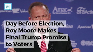 Day Before Election, Roy Moore Makes Final Trump Promise to Voters