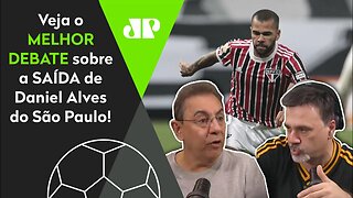 "JÁ PENSOU o Daniel Alves no Flamengo? O São Paulo NÃO DEVERIA nem TER CONTRATADO!" Veja DEBATE!