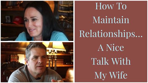 How To Maintain Relationships: A Heartfelt Conversation with My Wife | Kevin Schmidt