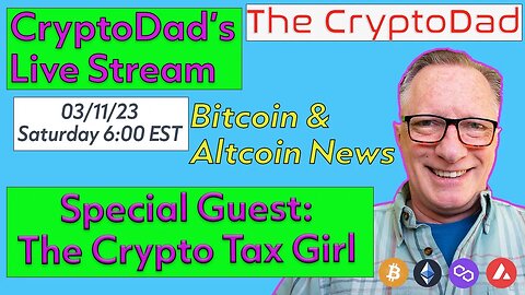 CryptoDad’s Live Q & A 6 PM EST Saturday 03-11-23 Special Guest: The Crypto Tax Girl
