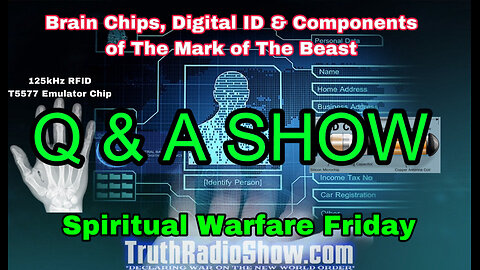Q & A BONUS SHOW - SWF Brain Chips, Digital ID & Components of The Mark of The Beast (Fri 11pm et)