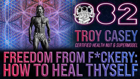 How To Heal Thyself | Troy Casey | Far Out With Faust Podcast
